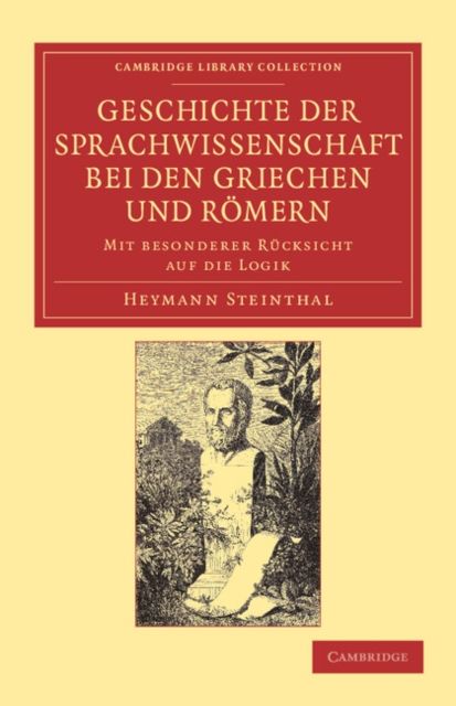 Geschichte der Sprachwissenschaft bei den Griechen und Romern : Mit besonderer Rucksicht auf die Logik
