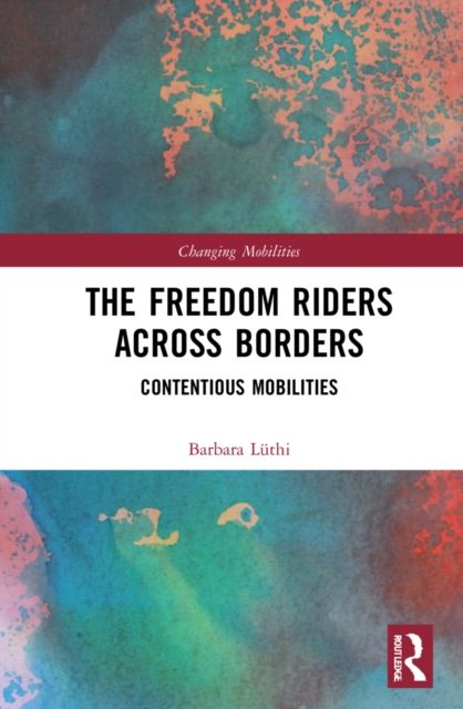 The Freedom Riders Across Borders : Contentious Mobilities