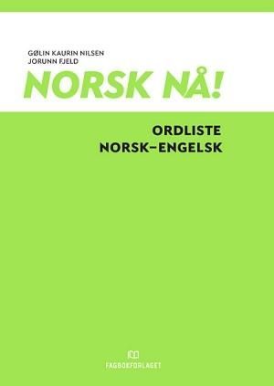 Norsk nå! : ordliste norsk-engelsk