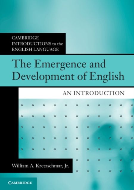 The Emergence and Development of English : An Introduction