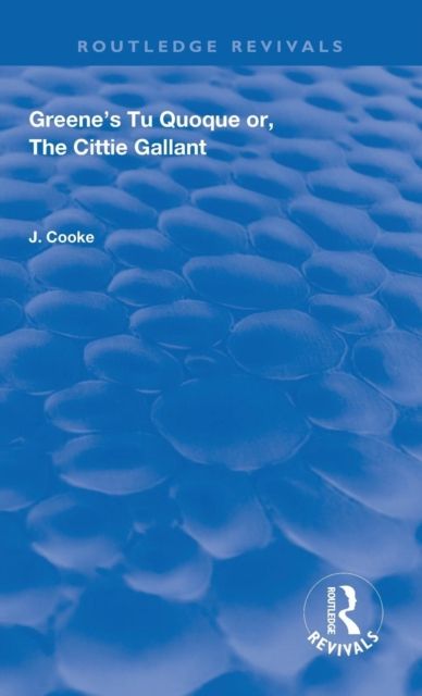 Greene's Tu Quoque or, The Cittie Gallant
