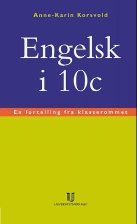 Engelsk i 10c : en fortelling fra klasserommet