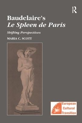 Baudelaire's Le Spleen de Paris : Shifting Perspectives