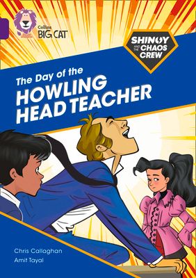 Shinoy and the Chaos Crew: The Day of the Howling Head Teacher : Band 08/Purple