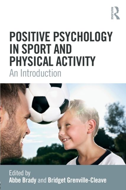 Positive Psychology in Sport and Physical Activity : An Introduction