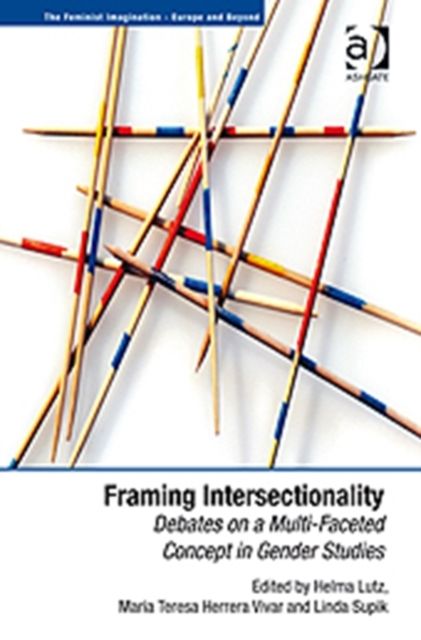 Framing Intersectionality : Debates on a Multi-Faceted Concept in Gender Studies