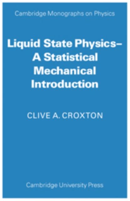 Liquid State Physics : A Statistical Mechanical Introduction