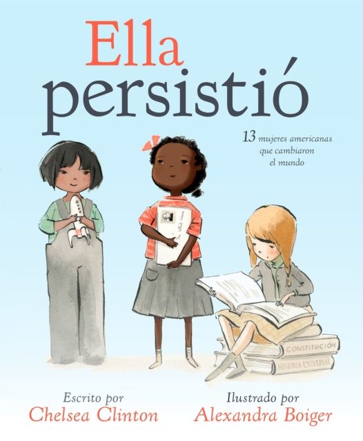 Ella persistio : 13 mujeres americanas que cambiaron el mundo
