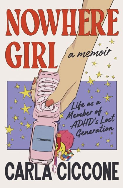 Forsidebilde av Nowhere Girl : Life as a Member of ADHD's Lost Generation