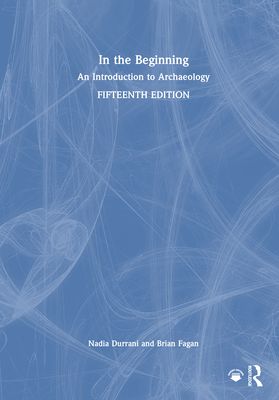 In the Beginning : An Introduction to Archaeology