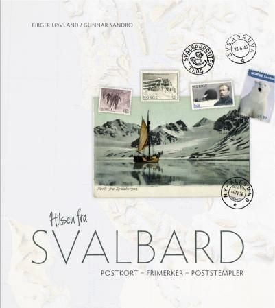 Hilsen fra Svalbard : postkort, frimerker, poststempler