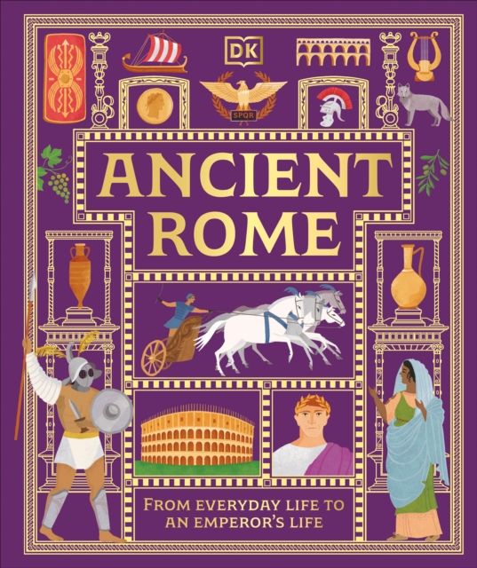 Ancient Rome : From Everyday Life to An Emperor's Life