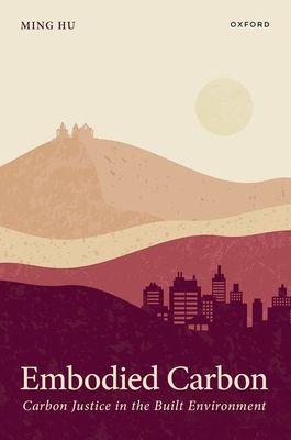 Embodied Carbon : Carbon Justice in the Built Environment