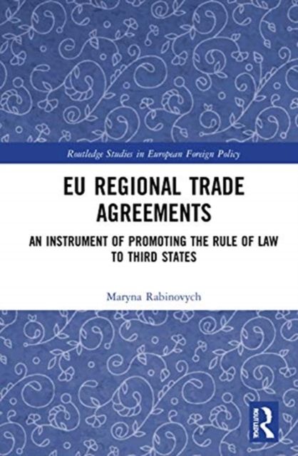 EU Regional Trade Agreements : An Instrument of Promoting the Rule of Law to Third States