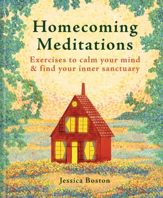 Homecoming Meditations : Exercises to calm your mind & find your inner sanctuary