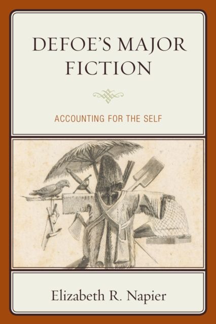 Defoe’s Major Fiction : Accounting for the Self