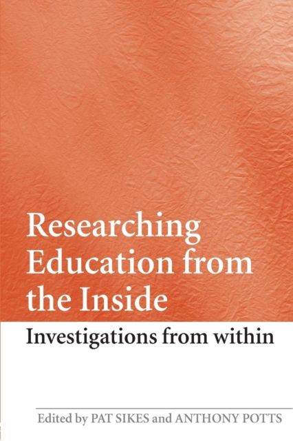 Researching Education from the Inside : Investigations from within
