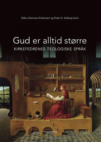 Gud er alltid større : kirkefedrenes teologiske språk