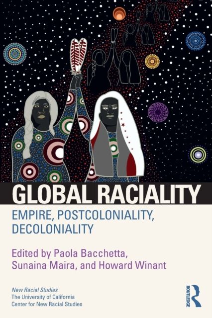 Global Raciality : Empire, PostColoniality, DeColoniality