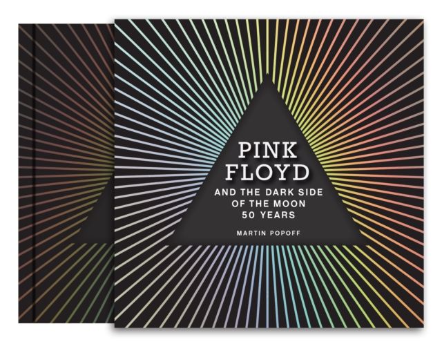 Pink Floyd and The Dark Side of the Moon : 50 Years