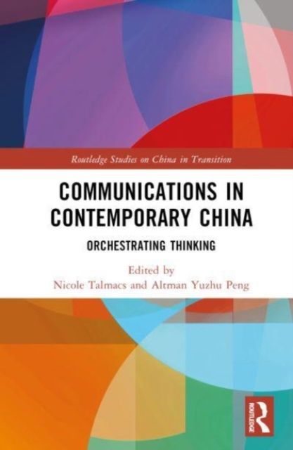 Communications in Contemporary China : Orchestrating Thinking