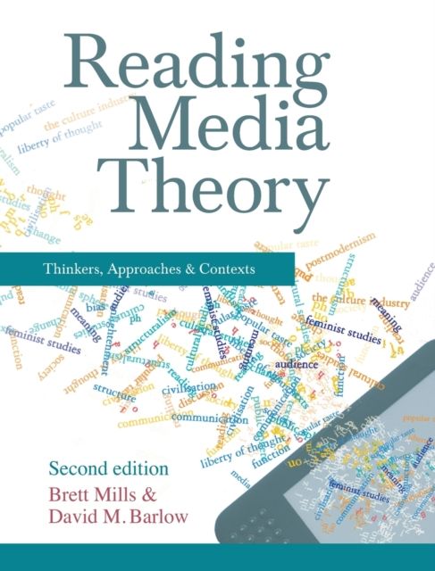 Reading Media Theory : Thinkers, Approaches and Contexts