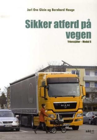 Sikker atferd på vegen : yrkessjåfør - modul 6