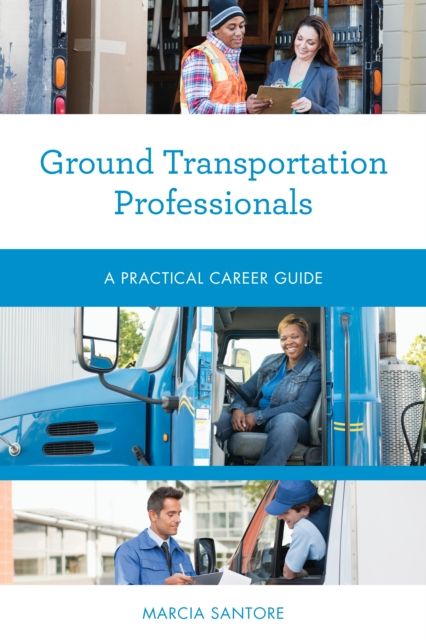 Ground Transportation Professionals : A Practical Career Guide