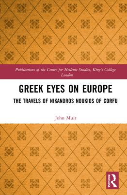 Greek Eyes on Europe : The Travels of Nikandros Noukios of Corfu