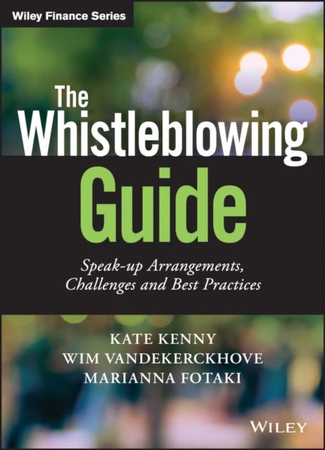 The Whistleblowing Guide : Speak-up Arrangements, Challenges and Best Practices