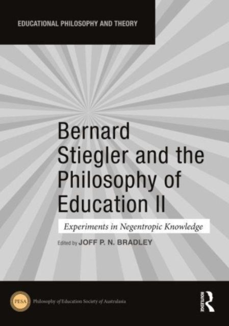 Bernard Stiegler and the Philosophy of Education II : Experiments in Negentropic Knowledge