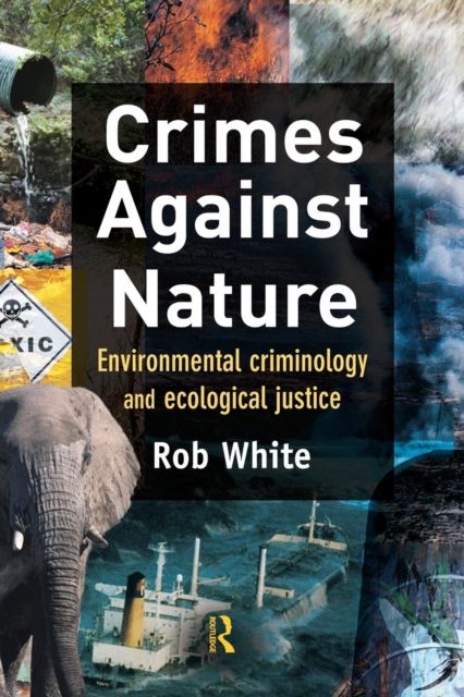 Forsidebilde av Crimes Against Nature : Environmental Criminology and Ecological Justice