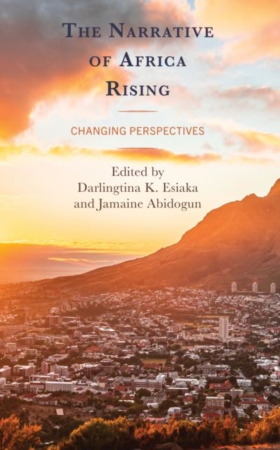 The Narrative of Africa Rising : Changing Perspectives