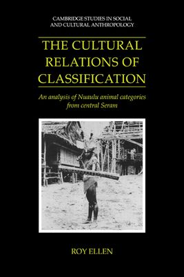 The Cultural Relations of Classification : An Analysis of Nuaulu Animal Categories from Central Seram