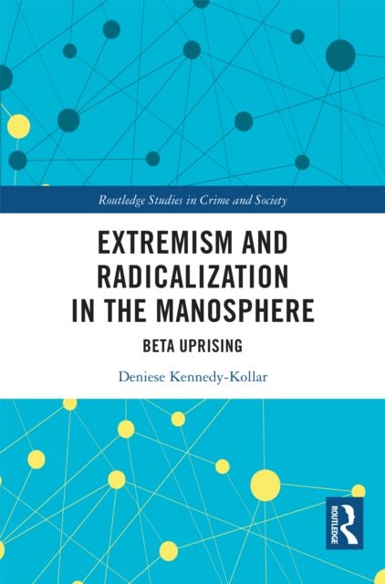 Extremism and Radicalization in the Manosphere : Beta Uprising