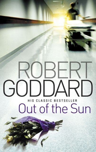 Out Of The Sun : from the BBC 2 Between the Covers author Robert Goddard