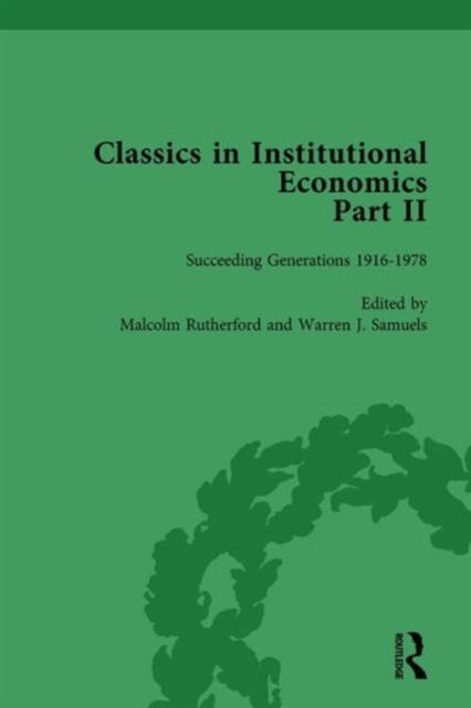 Classics in Institutional Economics, Part II, Volume 7 : Succeeding Generations