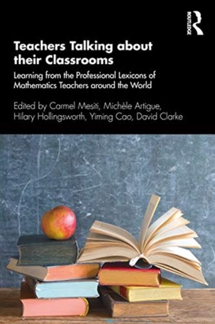 Teachers Talking about their Classrooms : Learning from the Professional Lexicons of Mathematics Teachers around the World