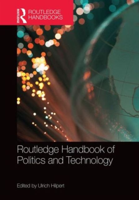 Routledge Handbook of Politics and Technology