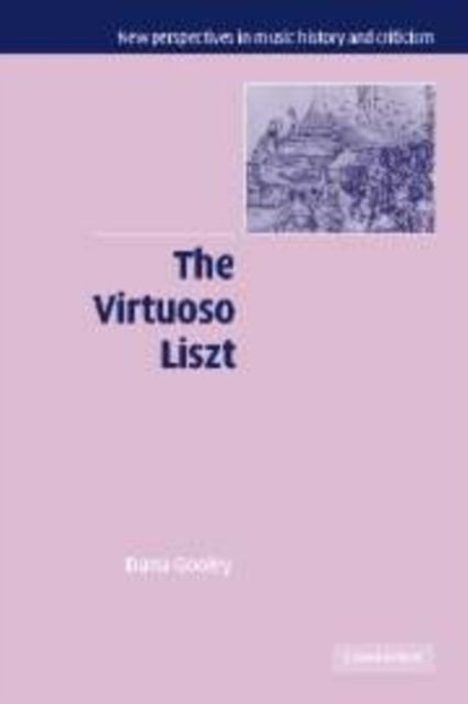 The Virtuoso Liszt