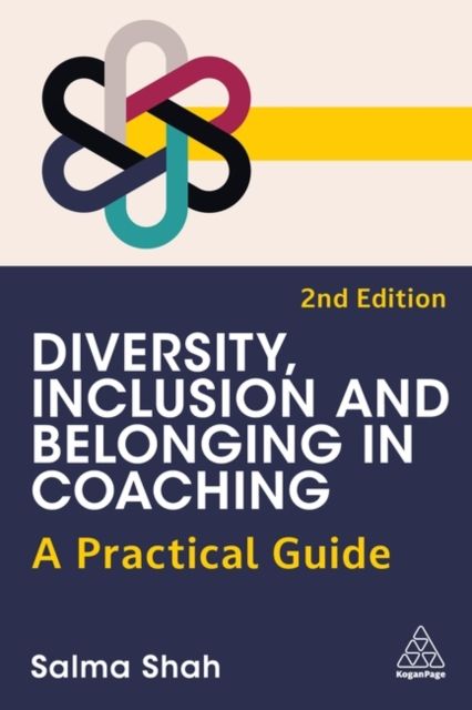 Diversity, Inclusion and Belonging in Coaching : A Practical Guide