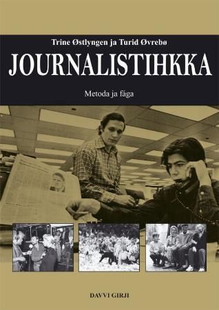 Journalistihkka : metoda ja fága