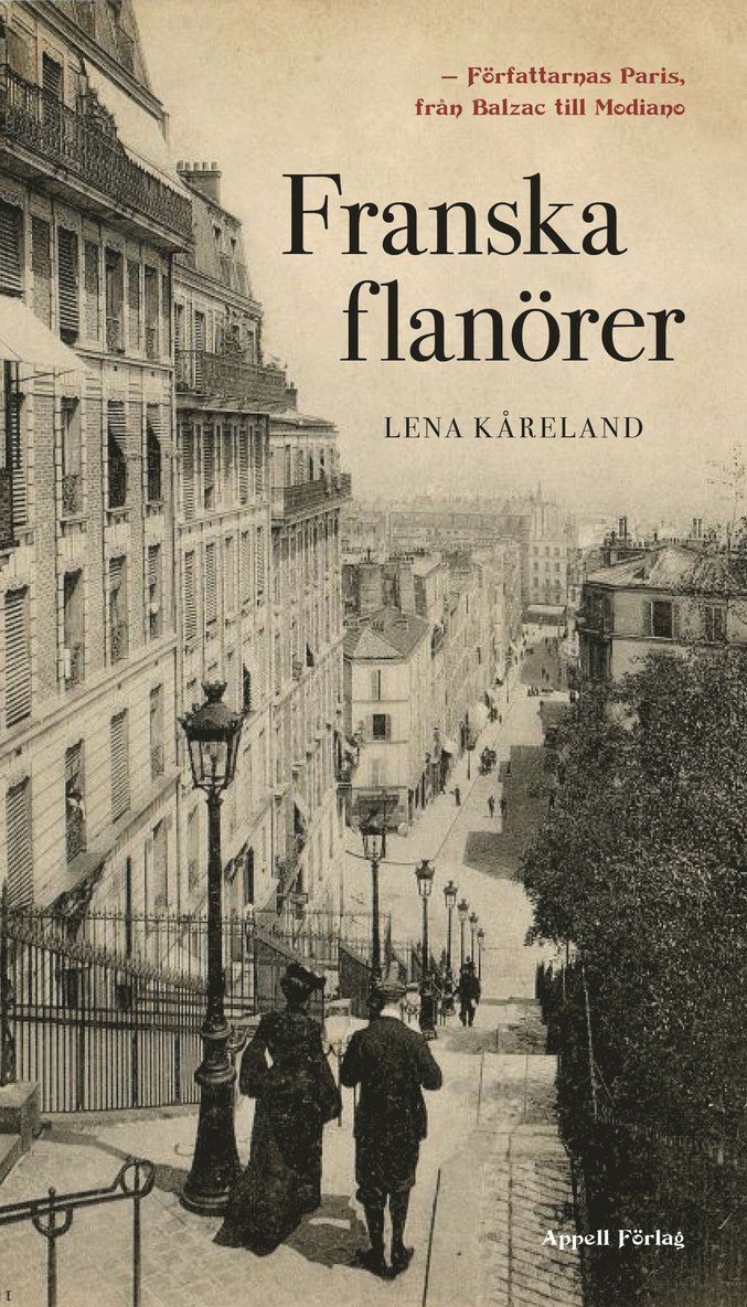 Franska flanörer : författarnas Paris, från Balzac till Modiano