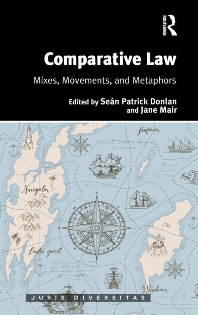Comparative Law : Mixes, Movements, and Metaphors