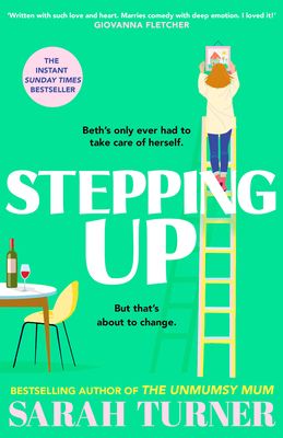 Stepping Up : the joyful and emotional Sunday Times bestseller and Richard and Judy Book Club pick 2023. Adored by readers