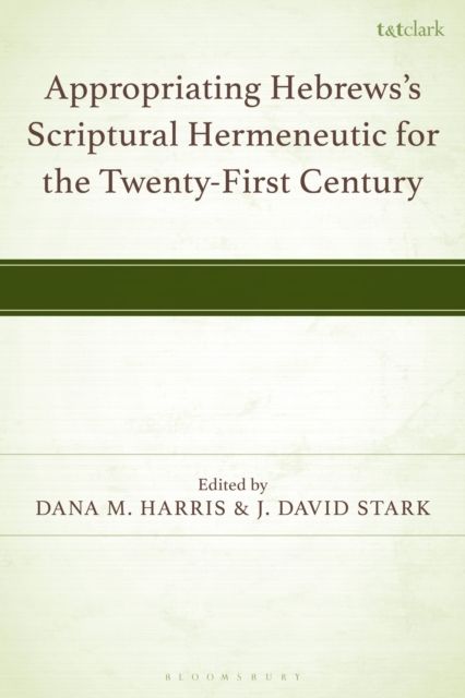Forsidebilde av Appropriating Hebrews's Scriptural Hermeneutic for the Twenty-First Century
