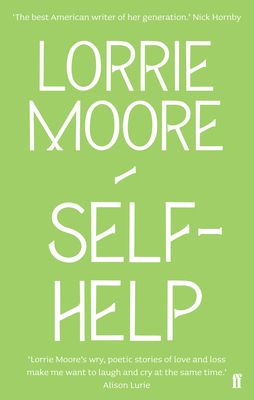 Self-Help : ‘One of America’s most brilliant writers.’ Stylist