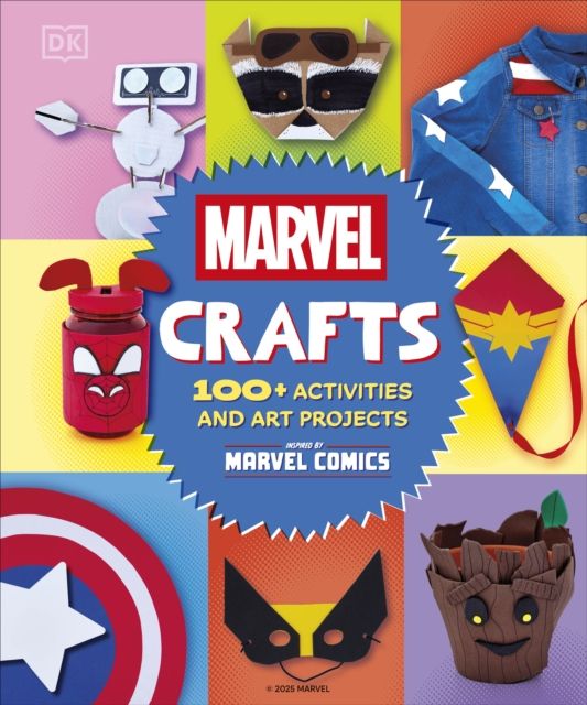 Marvel Crafts : 100+ Activities and Art Projects Inspired by Marvel Comics