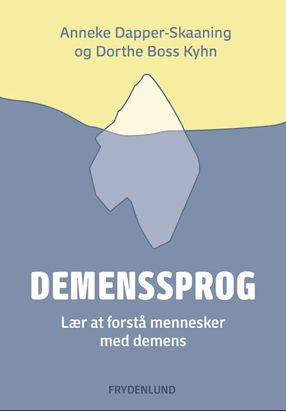 Demenssprog : lær at forstå mennesker med demens