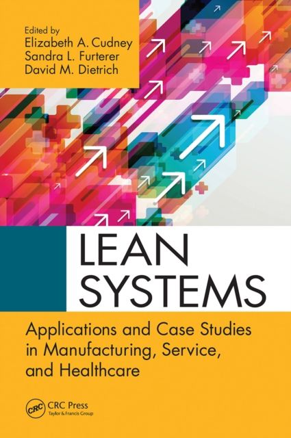 Lean Systems : Applications and Case Studies in Manufacturing, Service, and Healthcare